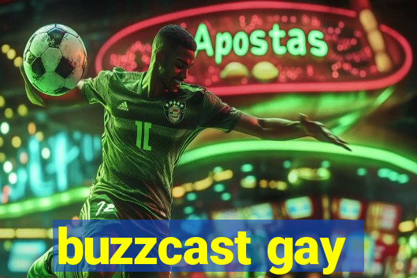 buzzcast gay